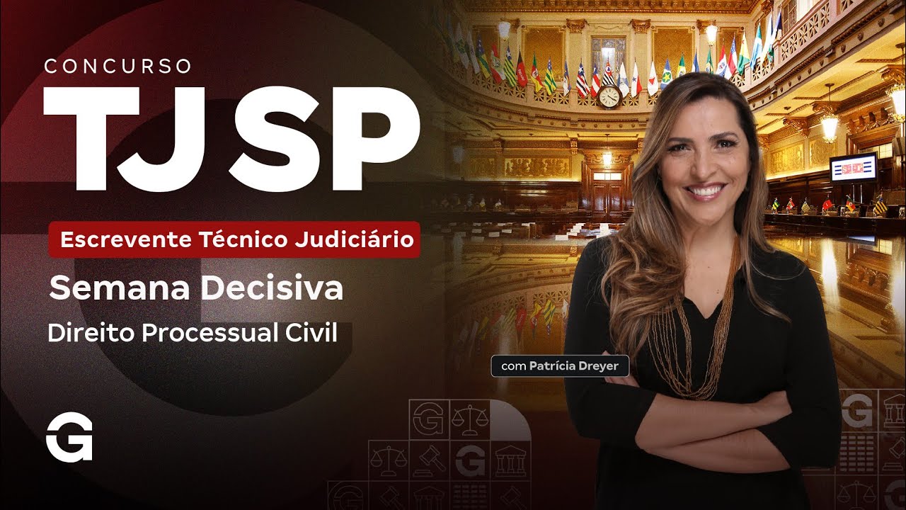 Concurso TJ SP | Escrevente Técnico Judiciário: Semana Decisiva: Direito Processual Civil