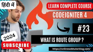 CodeIgniter 4 Tutorials in Hindi | What is Routes Group | How To Define Routes Group