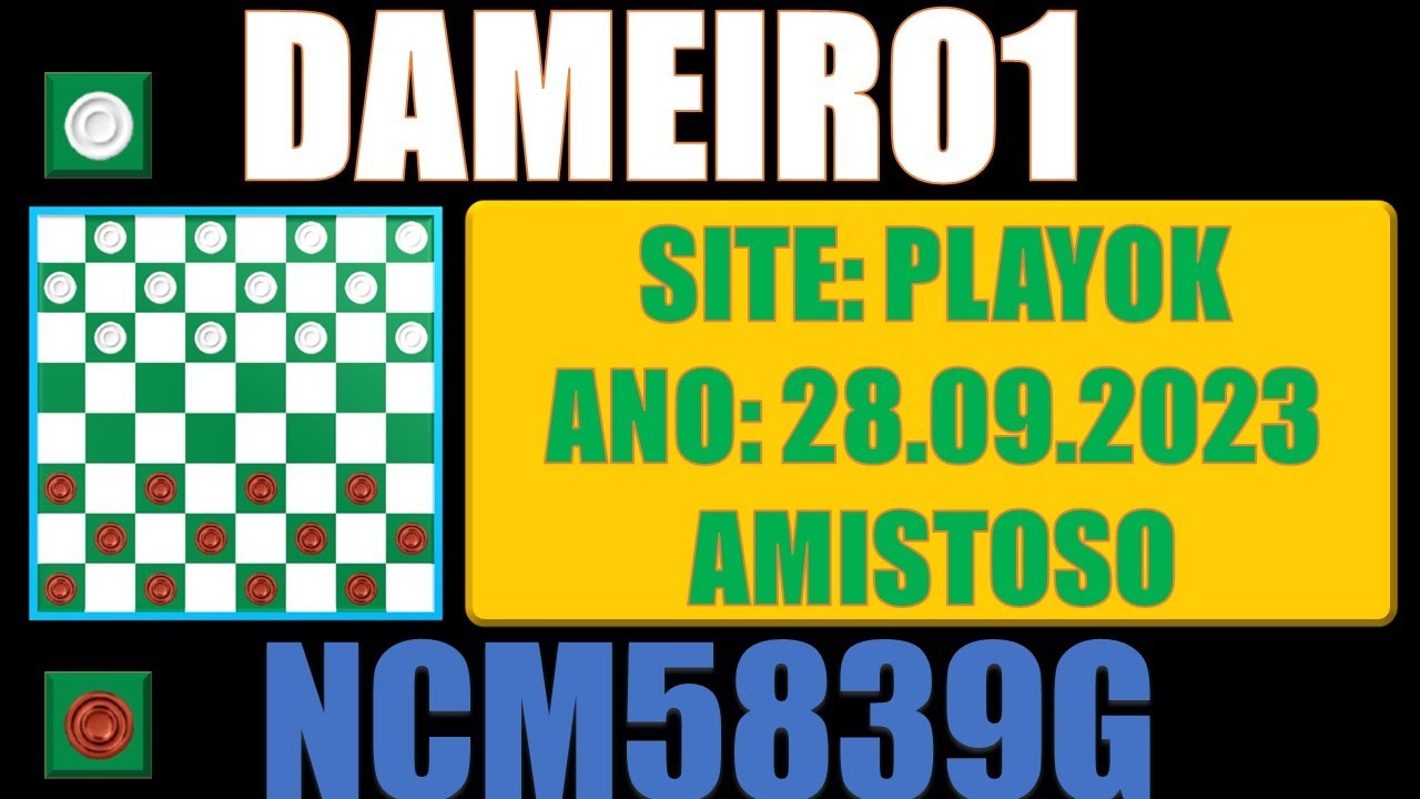 CLÁSSICOS DO JOGO DE DAMAS - SIMPLES E LETAL- AMISTO PLAYOK NCM5839G VS  DAMEIRO1 