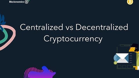 Centralized vs Decentralized Cryptocurrency