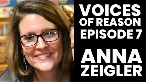 Voices of Reason Episode 7 Anna Zeigler