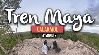 Calakmul, the Mayan Train | Ep 2