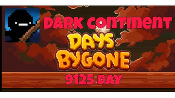 Dark Continent | 9125 Day | Days Bygone