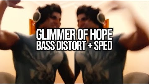 Tevvez - Glimmer of Hope (SPED + DISTORTED BASS BOOST) - Zyzz