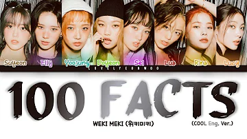 Weki Meki (위키미키) – 100 FACTS (COOL Eng. Ver.) Lyrics (Color Coded Eng)
