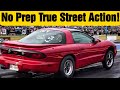 No Prep true Street Action!