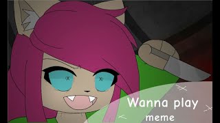 (Kitty channel afnan's) Wanna Play meme in Gacha Life (Remake of a Remake) \/\/ flipaclip