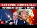 Putin Confided In Trump? Russia's 'Burevestnik Missile' Secret Shared With Americans In Advance