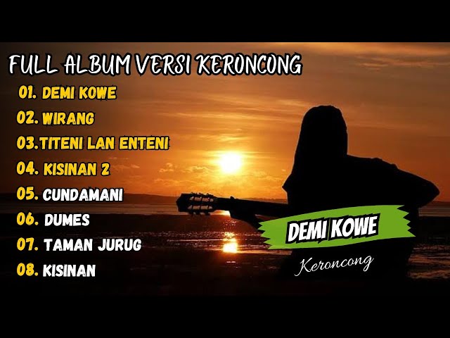Full Album Lagu Keroncong - Demi Kowe - Wirang || Musik Terpopuler 2023 (Viral Tiktok) class=