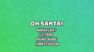 Oh Santa! Mariah Carey feat Ariana Grande \& Jennifer Hudson (Lyrics)