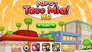 Papa's Taco Mia HD - Turorial, Days 2 and 3