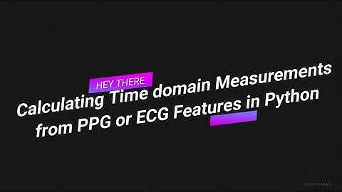 Calculating Time Domain Measurements from PPG (or ECG) Features in Python