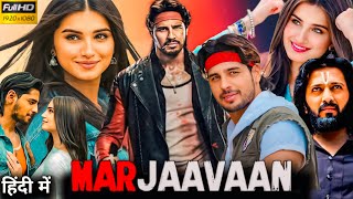 Marjaavaan Full HD Movie 1080p || Sidharth Malhotra| Tara Sutaria| Ritesh Deshmukh| Review & Fact