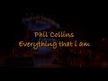 Phil Collins - Everything That I Am Tradução