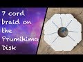 7 cord braid on the Prumihimo Disk