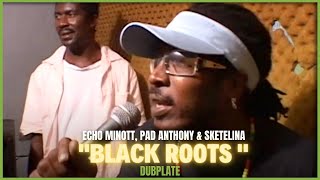 Echo Minott, Pad Anthony & Sketelina "Black Roots" Dubplate (Killamanjaro Studios) Kingston Jamaica