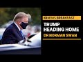 Donald Trump has had unproven therapies for COVID-19, says Dr Norman Swan | ABC News Breakfast