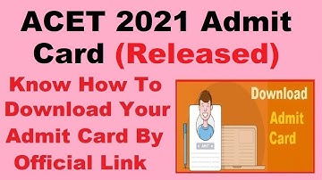 ACET 2021 Admit Card (Released) - Steps To Download ACET Admit Card 2021
