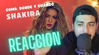 Shakira "Como, Donde y Cuando" | REACCION