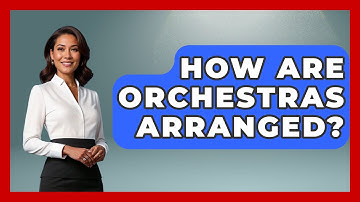 How Are Orchestras Arranged? - Classical Serenade