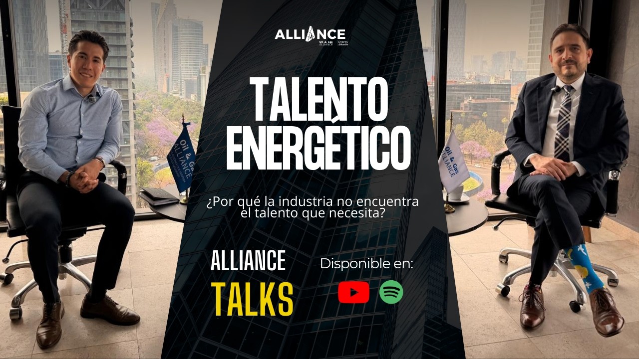Alliance Talks episodio 3 con José Ramón López-Aguado sobre talento en la industria energética de México