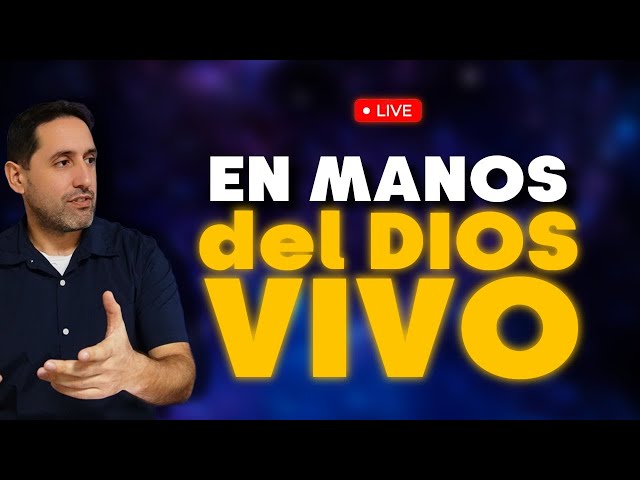 🔴LIVE - En Manos del Dios Vivo class=