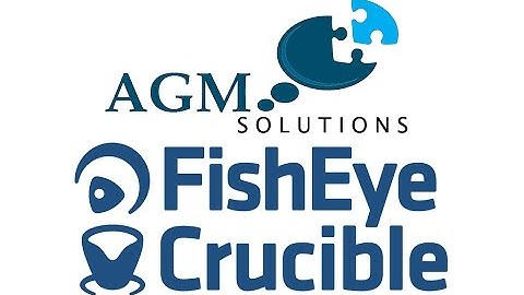 Fisheye & Crucible Demo by AGM Solutions