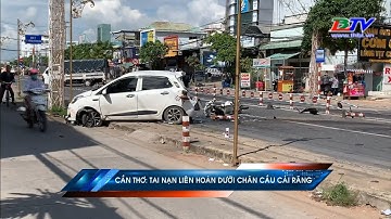 Cần Thơ: Tai nạn liên hoàn dưới chân cầu Cái Răng