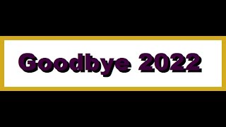 End of The Year Art Slideshow: Goodbye 2022