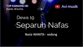 SEPARUH NAFAS - DEWA | Nada WANITA | Top karaoke HD Avimusik