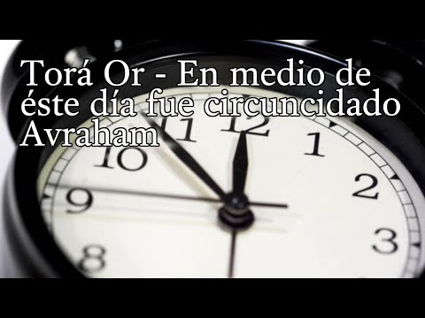 Vista previa: Torá Or - En medio de éste día fue circuncidado Avraham