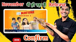 Immature Season 3 Release date | Immature Season 3 Update | Immature Season 3 OfficialTrailer |