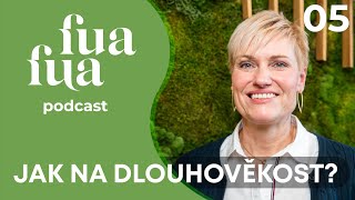 Jak na dlouhověkost? Fua Fua Podcast #5 - Andrea Doležalová