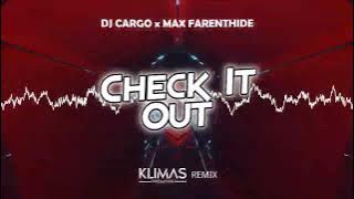 DJ Cargo x Max Farenthide - Check It Out ( KLIMAS REMIX )