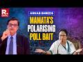 Arnab's View: Mamata's Veiled Speech Warning People Reflects Of Political Desperation