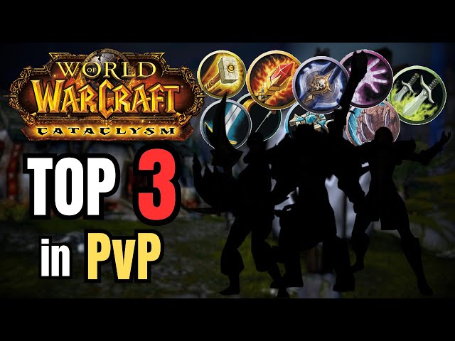 TOP 3 Most OVERPOWERED DPS Classes & Specs in CATACLYSM PvP class=