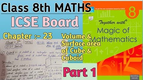 Class 8th Maths|Ch23 Volume and Surface area of Cube and Cuboid ICSE Board | part1 Intro & Q no.1-10