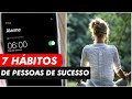 7 Hábitos De Pessoas Bem-sucedidas