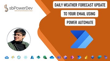 Daily Weather Forecast Update to your Email using Power Automate | #sbPowerDev