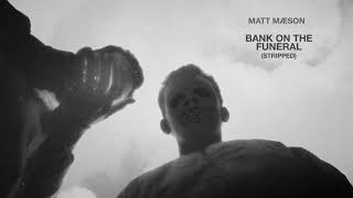 Vignette de la vidéo "Matt Maeson - Bank On The Funeral (Stripped) [Official Audio]"