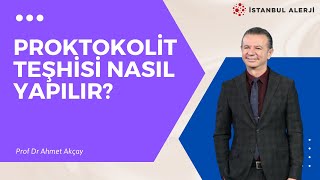 Proktokolit Teşhisi Nasıl Yapılır? - Prof. Dr. Ahmet Akçay