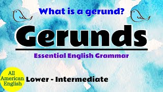 Gerunds | What is a gerund? | Essential English Grammar | Lower-Intermediate | All American English