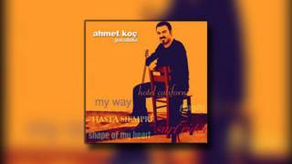 Video thumbnail of "Ahmet Koç - Fragile"