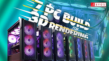 7 PC BUILD FOR 3D RENDERING |