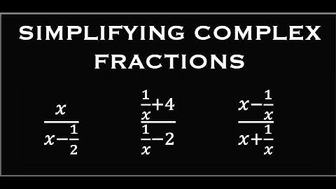 How to Simplify Complex Fractions and Rational Expressions | Topic 8 #1-3