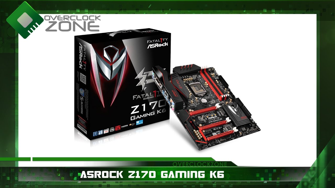 ASRock FATAL1TY Z170 GAMING K6 YouTube 