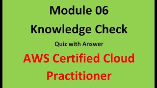 Module 6 Answer || Knowledge Check  Answer ||AWS Certified Cloud Practitioner version - 2022|| Quiz