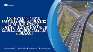  Langsung  Jokowi Resmikan Jalan Tol Indralaya  Prabumulih Dan Flyover Patih Galung Di Sumsel