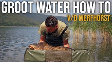 KARPERVISSEN OP GROOT WATER, ZO DOE JE HET! - Pieter v/d Werfhorst | KWO How To PREVIEW