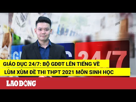 Video Giáo dục 24/7: Bộ GDĐT lên tiếng về lùm xùm đề thi... - youtube
